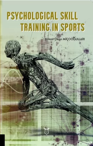 Psychological Skill Training in Sports Bülent Okan Miçooğulları