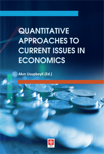 Quantitative Approaches to Current Issues in Econo Akın Usupbeyli