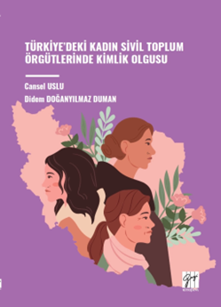 Türkiye’deki Kadın Sivil Toplum Örgütlerinde Kimlik Olgusu Cansel Uslu