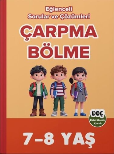 Dahi Olacak Çocuk 7-8 Yaş Çarpma ve Bölme Ebeveyn Destekli