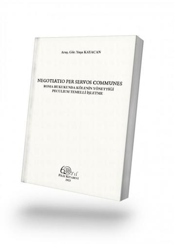 Roma Hukukunda Kölenin Yönettiği Peculium Temelli İşletme