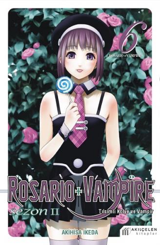 Rosario + Vampire -Tılsımlı Kolye ve Vampir Sezon 2 Cilt 6 Akihisa İke