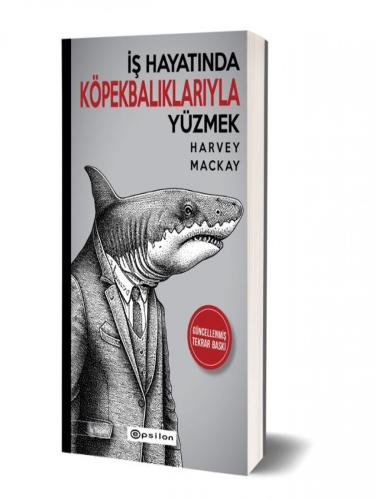 İş Hayatında Köpekbalıklarıyla Yüzmek Harvey Mackay