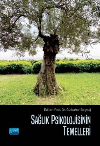 Üniversite Ders Kitapları - Sağlık Psikolojisinin Temelleri - Gülbahar