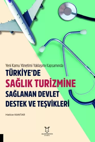 Türkiye’de Sağlik Turizmine Sağlanan Devlet Destek Ve Teşvikleri