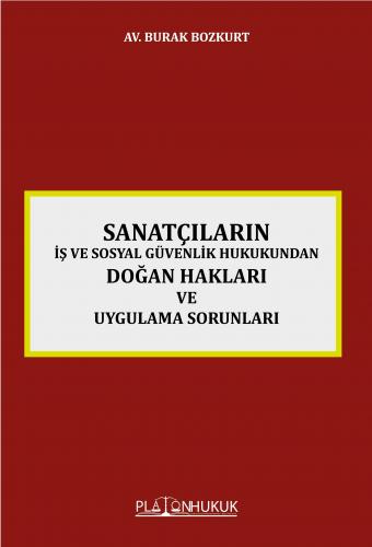 Sanatçıların İş Ve Sosyal Güvenlik Hukukundan Doğan Hakları Ve Uygulama Sorunları