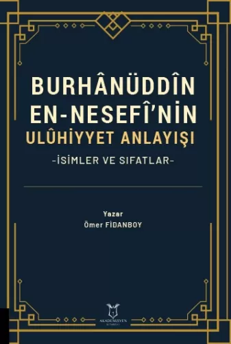 Burhânüddîn En-Nesefî’nin Ulûhiyyet Anlayışı