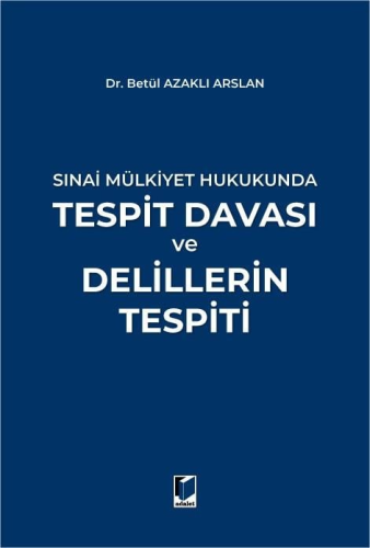 Sınai Mülkiyet Hukukunda Tespit Davası ve Delillerin Tespiti