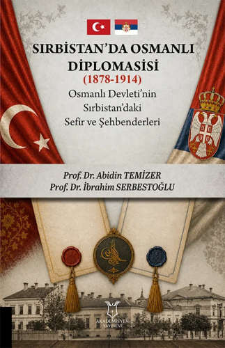 Sırbistan’da Osmanlı Diplomasisi (1878-1914)