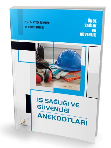 İş Sağlığı ve Güvenliği Anekdotları Ayşen Türkman