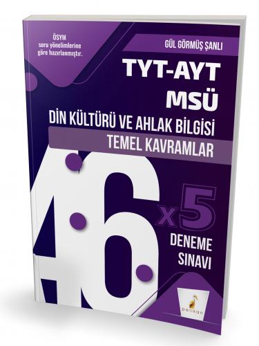 Pelikan Yayınları TYT-AYT-MSÜ Din Kültürü ve Ahlak Bilgisi Temel Kavramlar ve 46x5 Deneme Sınavı
