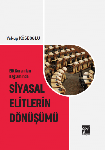 Elit Kuramları Bağlamında Siyasal Elitlerin Dönüşümü