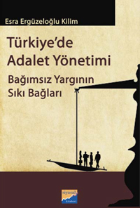 Türkiye'de Adalet Yönetimi Esra Ergüzeloğlu Kilim