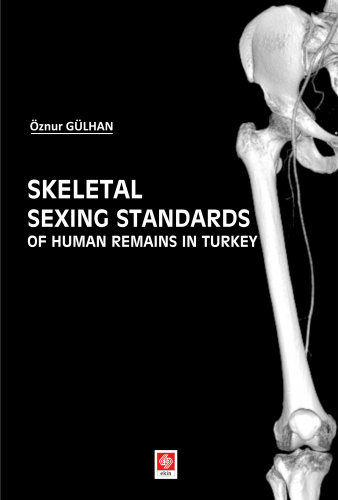 Skeletal Sexing Stadards Of Human Remains in Turkey Öznur Gülhan