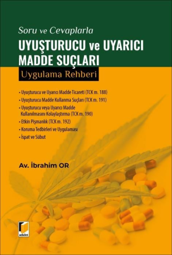 Soru ve Cevaplarla Uyuşturucu ve Uyarıcı Madde Suçları Uygulama Rehberi
