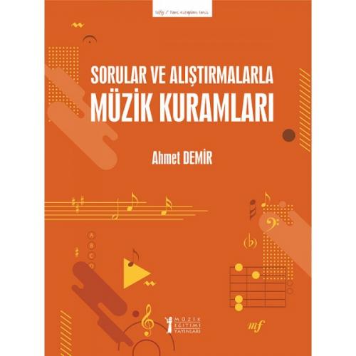 Sorular ve Alıştırmalarla Müzik Kuramları Ahmet Demir