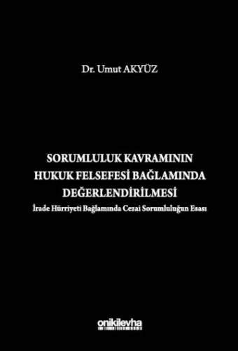 Sorumluluk Kavramının Hukuk Felsefesi Bağlamında Değerlendirilmesi