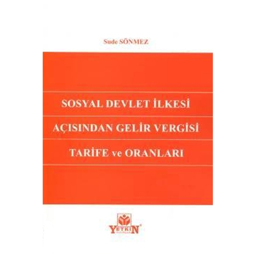 Sosyal Devlet İlkesi Açısından Gelir Vergisi Tarife ve Oranları