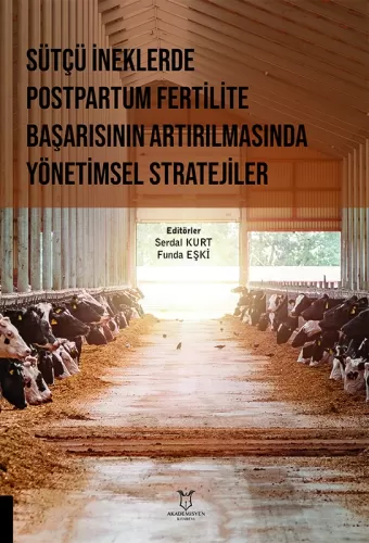 Sütçü İneklerde Postpartum Fertilite Başarısının Artırılmasında Yöneti