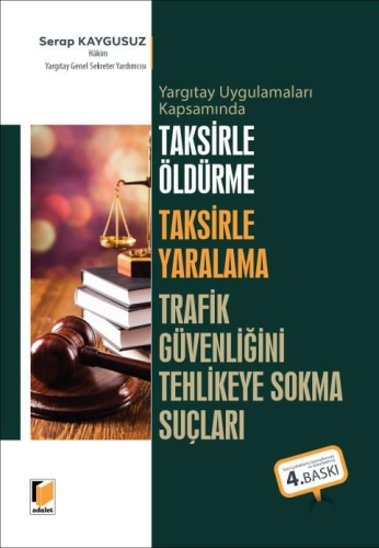 Taksirle Öldürme Taksirle Yaralama Trafik Güvenliğini Tehlikeye Sokma Suçları