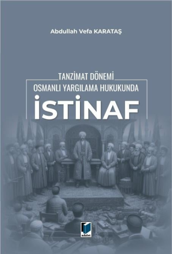 Tanzimat Dönemi Osmanlı Yargılama Hukukunda İstinaf