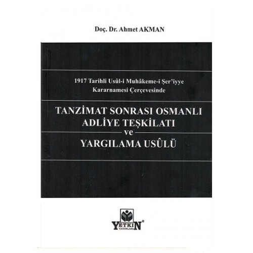 Tanzimat Sonrası Osmanlı Adliye Teşkilatı Ve Yargılama Usulü