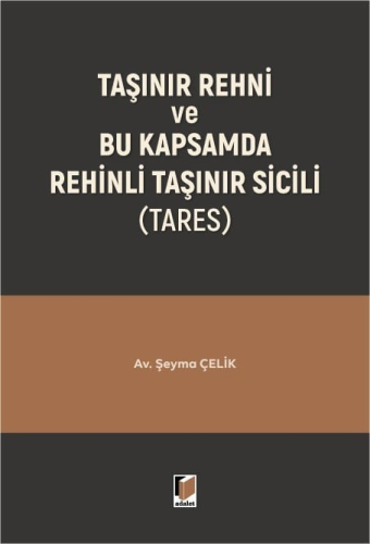 Taşınır Rehni ve Bu Kapsamda Rehinli Taşınır Sicili