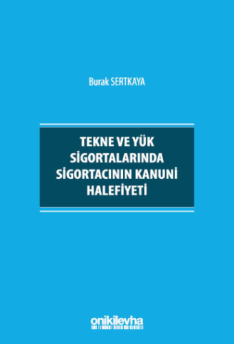 Tekne ve Yük Sigortalarında Sigortacının Kanuni Halefiyeti