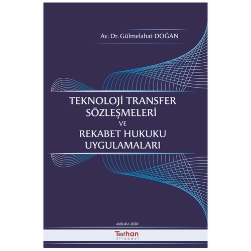 Teknoloji Transfer Sözleşmeleri Ve Rekabet Hukuku Uygulamaları