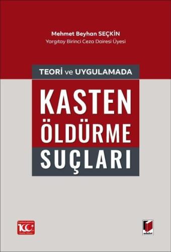 Teori ve Uygulamada Kasten Öldürme Suçları