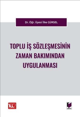 Toplu İş Sözleşmesinin Zaman Bakımından Uygulanması