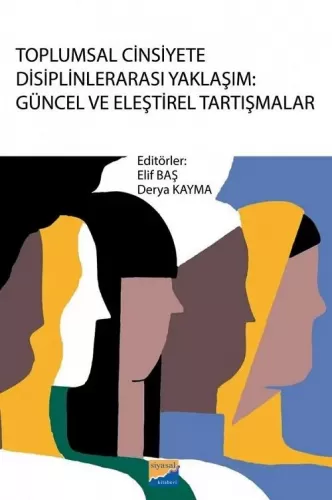 Toplumsal Cinsiyete Disiplinlerarası Yaklaşım, Güncel ve Eleştirel Tartışmalar