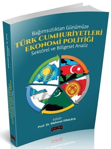 Türk Cumhuriyetleri Ekonomi Politiği Mehmet Dikkaya