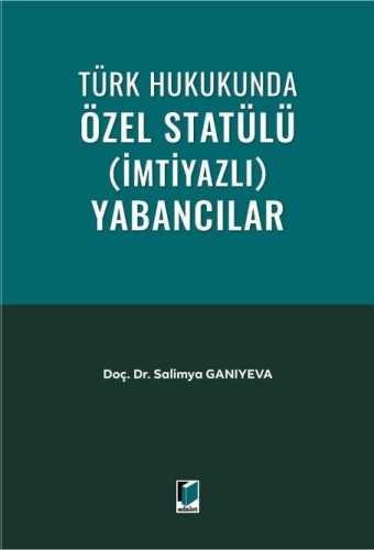 Türk Hukukunda Özel Statülü (İmtiyazlı) Yabancılar