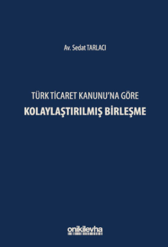 Türk Ticaret Kanunu'na Göre Kolaylaştırılmış Birleşme