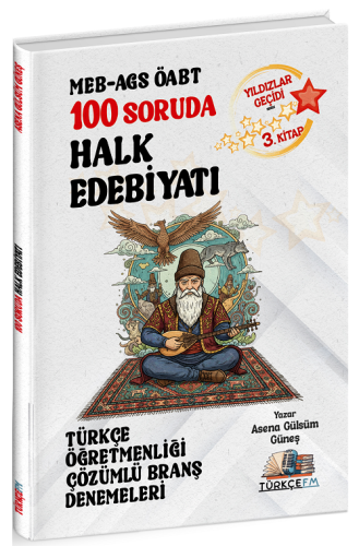 Türkçe FM Yayınları ÖABT MEB-AGS Türkçe Öğretmenliği 100 Soruda Halk Edebiyatı Deneme Çözümlü Yıldızlar Geçidi 3. Kitap