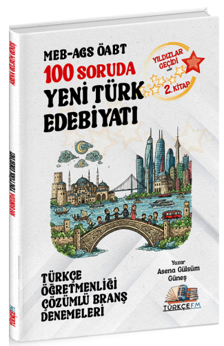 Türkçe FM Yayınları ÖABT MEB-AGS Türkçe Öğretmenliği 100 Soruda Yeni Türk Edebiyatı Deneme Çözümlü Yıldızlar Geçidi 2. Kitap