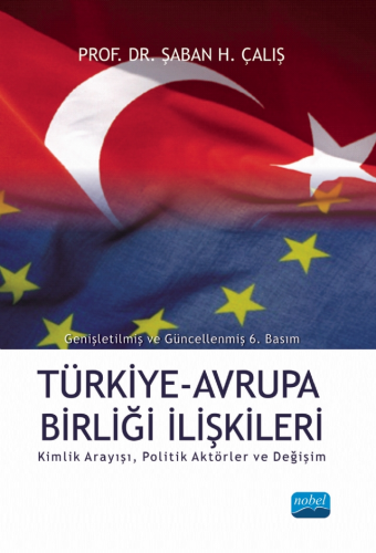 Türkiye Avrupa Birliği İlişkileri Şaban H. Çalış