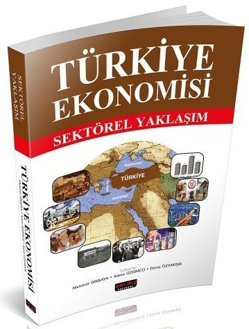 Türkiye Ekonomisi Sektörel Yaklaşım Deniz Özyakışır