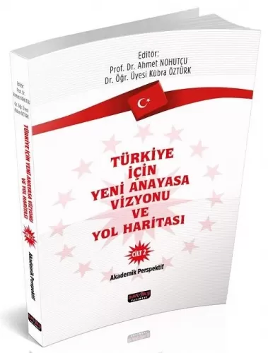 Türkiye İçin Yeni Anayasa Vizyonu ve Yol Haritası Cilt 2 Ahmet Nohutçu