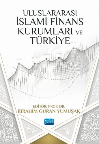 Uluslararası İslami Finans Kurumları ve Türkiye İbrahim Güran Yumuşak