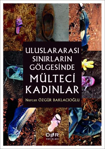 Uluslararası Sınırların Gölgesinde Mülteci Kadınlar