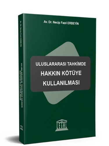 Uluslararası Tahkimde Hakkın Kötüye Kullanılması Necip Fazıl Erbeyin