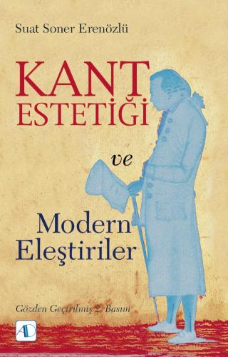 Kant Estetiği ve Modern Eleştiriler Suat Soner Erenözlü