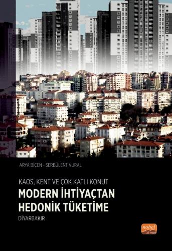 Modern İhtiyaçtan Hedonik Tüketime Diyarbakır Arya Biçen
