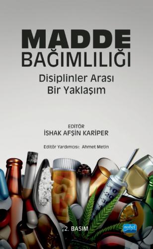 Üniversite Ders Kitapları - Madde Bağımlılığı - İshak Afşin Kariper - 