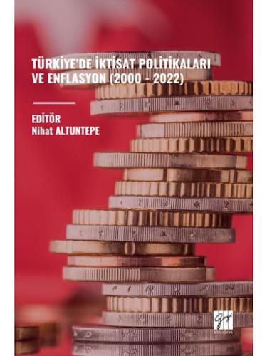 Türkiye’de İktisat Politikalari Ve Enflasyon (2000 - 2022) Nihat Altun