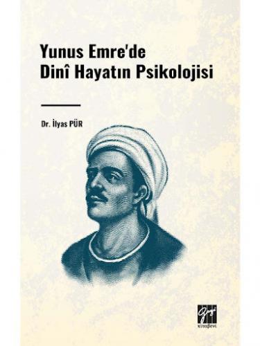 Yunus Emre'de Dinî Hayatın Psikolojisi İlyas Pür