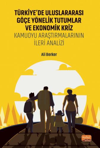 Türkiye'de Uluslararası Göçe Yönelik Tutumlar ve Ekonomik Kriz Ali Ber