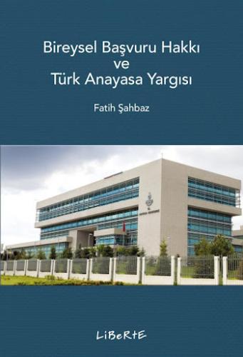 Bireysel Başvuru Hakkı ve Türk Anayasa Yargısı Fatih Şahbaz